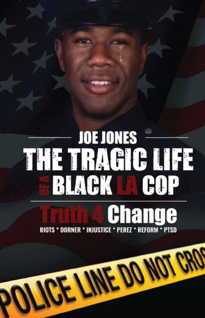 The Tragic Life Of A Black LA Cop : Truth 4 Change-9781736328828