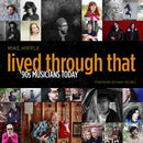 Lived Through That : '90s Musicians Today-9781736357934