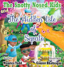 The Snotty Nosed Kids : And The Hidden Isle of Sepalo-9781736391495