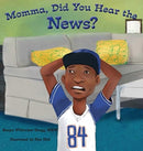 Momma, Did You Hear the News? : (Talking to kids about race and police)-9781736535301