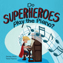 Do Superheroes Play the Piano?-9781736595169