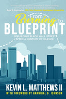 From Burning to Blueprint : Rebuilding Black Wall Street After a Century of Silence-9781736666708