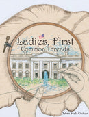 Ladies, First : Common Threads-9781736725443