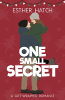 One Small Secret : A Sweet Romantic Comedy