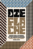 Die Flache: Design and Lettering of the Vienna Secession, 1902-1911-9781736863312