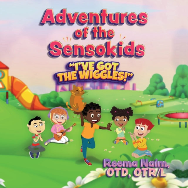 Adventures of The Sensokids : I've Got the Wiggles-9781737162018