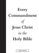 Every Commandment of Jesus Christ In The Holy Bible (Large Print)-9781737380504