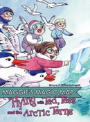 Maggie's Magic Map : Flying with Ted, Tess and the Artic Terns-9781737465218