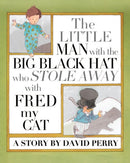 The Little Man with the Big Black Hat who Stole Away with Fred my Cat-9781737516804