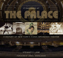 It Happened at the Palace : The History of New York's Iconic Broadway Theater-9781737517894