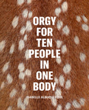 Isabelle Albuquerque: Orgy for Ten People in One Body-9781737599845