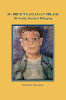 My Brother Speaks in Dreams : Of Family, Beauty & Belonging-9781737694038