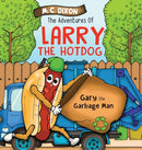 The Adventures of Larry the Hot Dog : Gary the Garbage Man-9781737696438