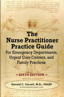 The Nurse Practitioner Practice Guide - SIXTH EDITION : For Emergency Departments, Urgent Care Centers, and Family Practices-9781737738961