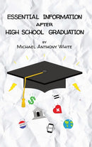 Essential Information After High School Graduation-9781737792147
