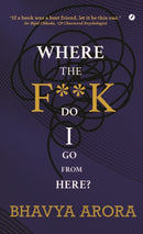 Where the F**K  Do I Go From Here?