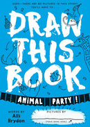 Animal Party (Draw This Book) : A picture book about animals that YOU can draw!-9781738426416