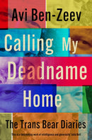 Calling My Deadname Home : The Trans Bear Diaries-9781738452811