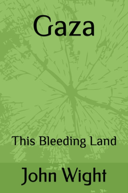 Gaza : This Bleeding Land-9781738456000