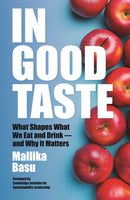 In Good Taste : What Shapes What We Eat and Drink - and Why It Matters-9781738479535
