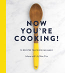 Now You're Cooking! : 70 Recipes That Kids Can Make-9781738479542