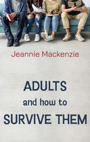 Adults and How to Survive Them-9781738558902