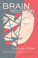Brain Recovery-A Journey of Hope : How a learning mindset helps create new neural pathways after a stroke.-9781738632008