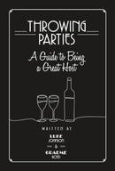 Throwing Parties: A Guide to Being a Great Host-9781739092603