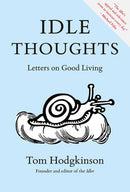 Idle Thoughts : Letters on Good Living-9781739094416