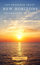 The LDN Research Trust New Horizons: Celebrating 20 Years : Low Dose Naltrexone (LDN) Testimonials come to together to help celebrate the 20-year anniversary of the LDN Research Trust-9781739107048