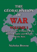 The Globalisation of War : Japan Attacks, US Enters War, British Empire and Russia Holds Axis-9781739121020