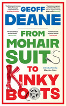 From Mohair Suits to Kinky Boots : How Music, Clothes and Going Out Shaped My Life and Upset My Mother-9781739123895