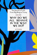 Why Do We all Behave In The Way We Do?-9781739155926