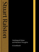 Catalogued Ideas and Random Thoughts : the debut cookbook by Michelin-starred chef Stuart Ralston-9781739174019