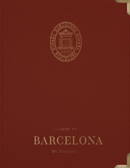 A Guide to Barcelona : By Seasons-9781739186807