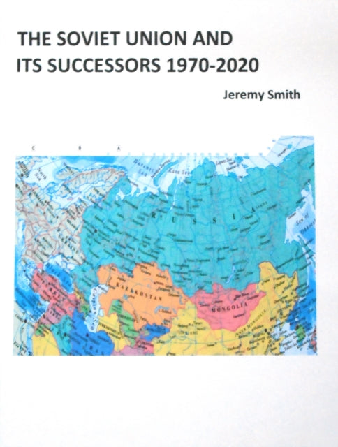 The Soviet Union and Its Successors 1970-2020-9781739206741