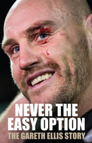 Never The Easy Option : The Gareth Ellis Story-9781739247652