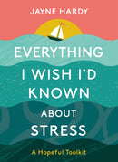 Everything I Wish I'd Known About Stress