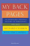 MY BACK PAGES : An undeniably personal history of publishing 1972-2022-9781739265731