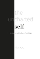 The uncharted self : Identity, war, and the limits of psychology-9781739308681