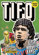 Tifo: The Art of Football Fan Stickers : Stories from football's underground fan art-9781739386788