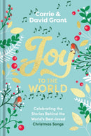 Joy to the World – Celebrating the Stories Behind the World`s Best–loved Christmas Songs and the People who Made them Famous