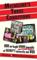 Micheline's Three Conditions : How We Fought Gender Inequality at Galway's University and Won-9781739474805