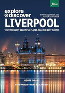 Explore & Discover Liverpool : Visit the most beautiful places, take the best photos-9781739508333