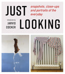 JUST LOOKING : snapshots, close-ups and portraits of the everyday-9781739597641