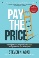 Pay The Price : Creating Ethical Entrepreneurial Success Through Passion, Pain and Purpose-9781739621100