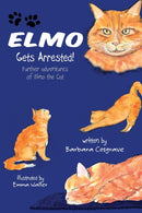 Elmo Gets Arrested! : Further adventures of Elmo the Cat-9781739641801