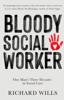 Bloody Social Worker : One Man's Three Decades in Social Care-9781739668129