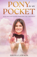 Pony in My Pocket : Have you ever wanted something you cant have?-9781739677404