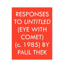 Responses to Untitled (Eye with Comet) (c.1985) by Paul Thek-9781739702991